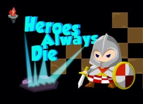 Heroes Always Die Image