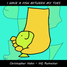 I Have a Fish Between My Toes Image