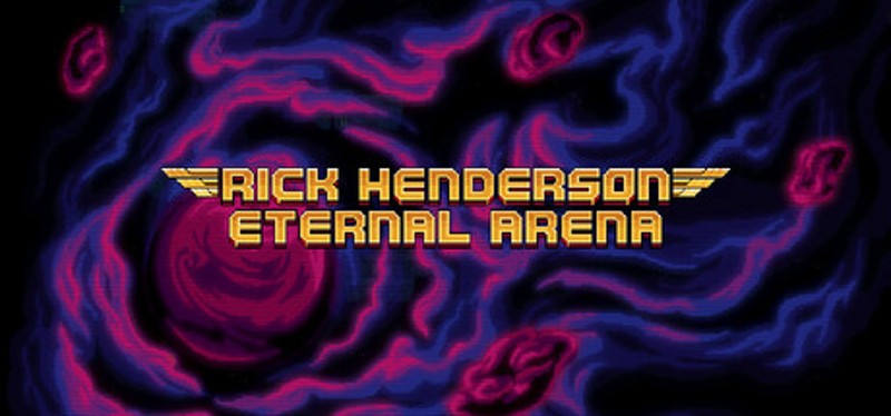Rick Henderson: Eternal Arena Image