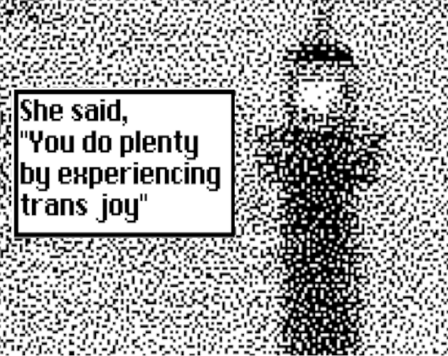 Games like She said, "You do plenty by experiencing trans joy"