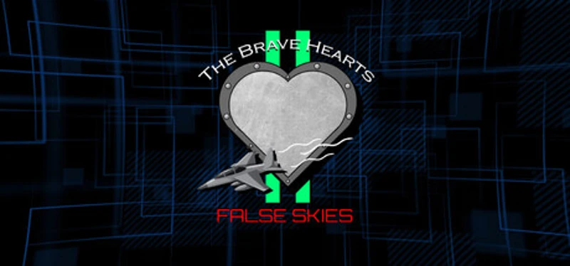 The Brave Hearts II: False Skies Image