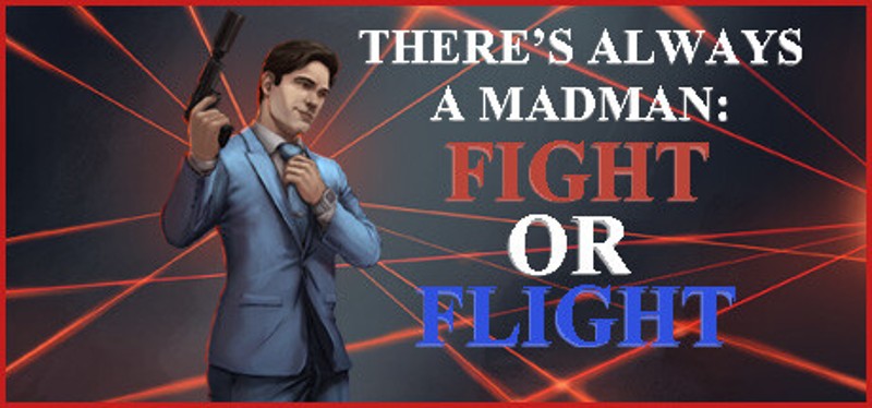 There's Always a Madman: Fight or Flight Image