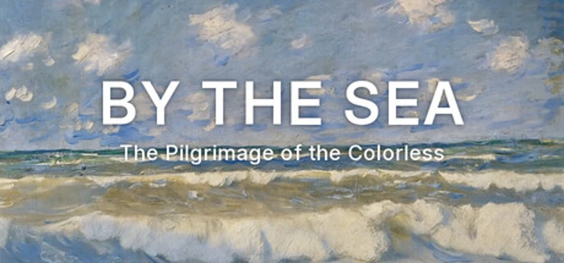 By The Sea : Pilgrimage of the Colorless Image