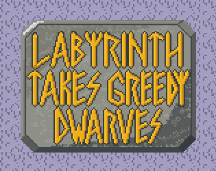 Games like Labyrinth Takes Greedy Dwarves