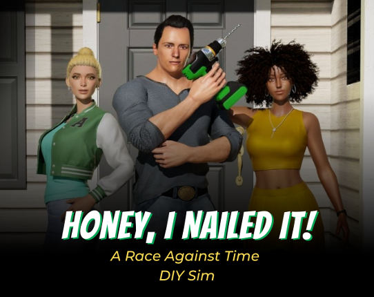 Honey, I Nailed It! - A Race Against Time DIY Sim Image
