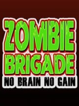 Zombie Brigade: No Brain No Gain Image