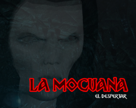 La Mocuana: El despertar Image