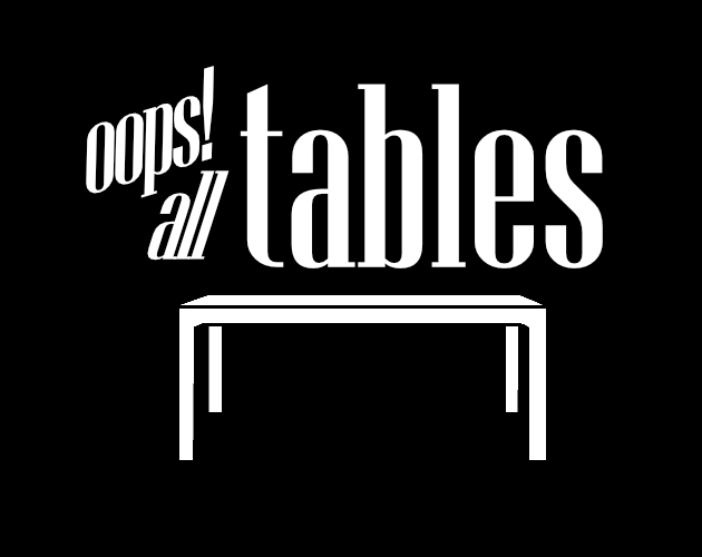 Games like Oops! All Tables
