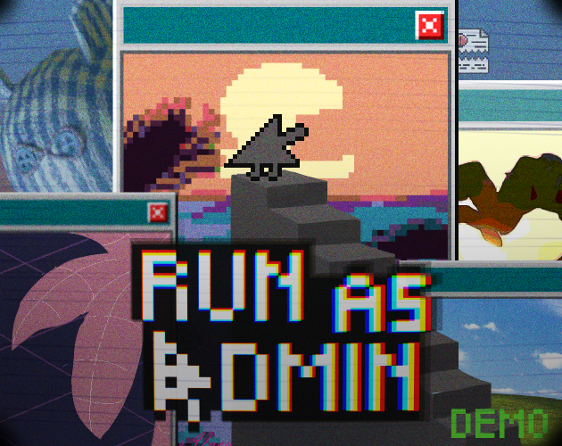 Games like RUN AS ADMIN (Demo)