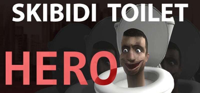 Skibidi Toilet Hero Game Cover