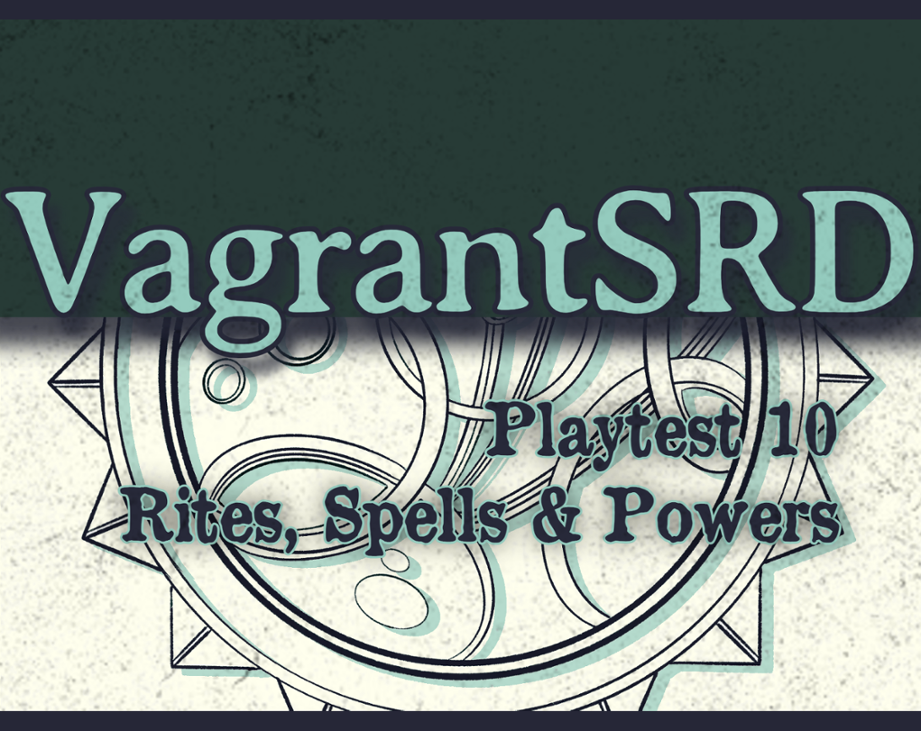 Games like Vagrant SRD - Playtest 10 - Rites, Spells & Powers