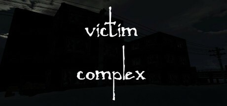 Games like Victim Complex: Part 1