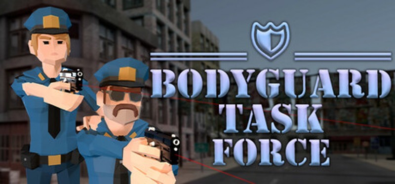 BODYGUARD TASK FORCE Image