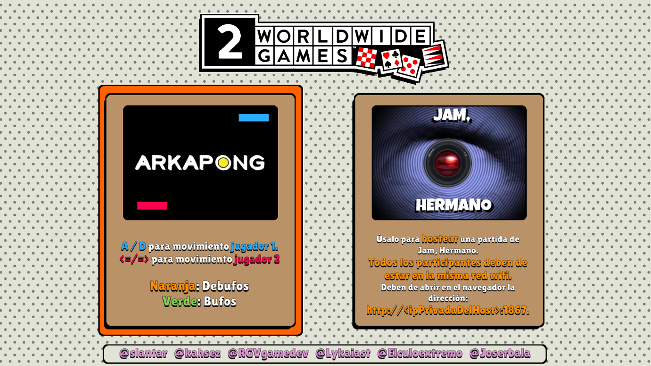 Games like 2 Worldwide Games (Jam Hermano & ArkaPong)