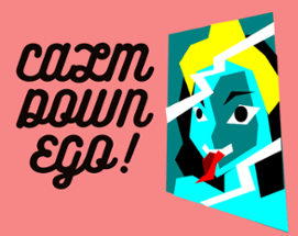 Calm Down Ego Image