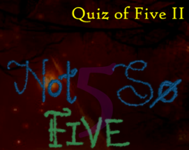 Quiz of Five 2: Not so Five Image