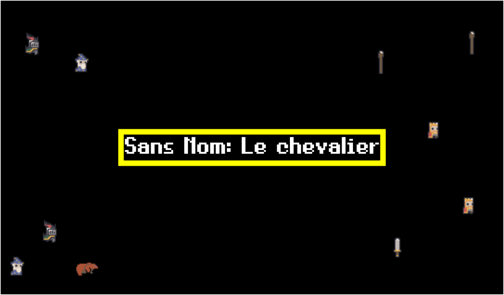 Games like Sans-Nom: Le chevalier