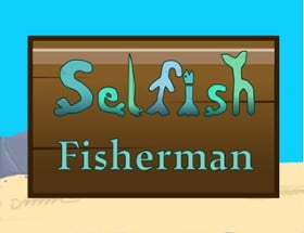 Selfish Fisherman Image