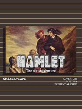 Games like Hamlet: The Text Adventure