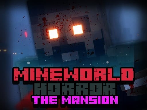 Games like MineWorld Horror The Mansion