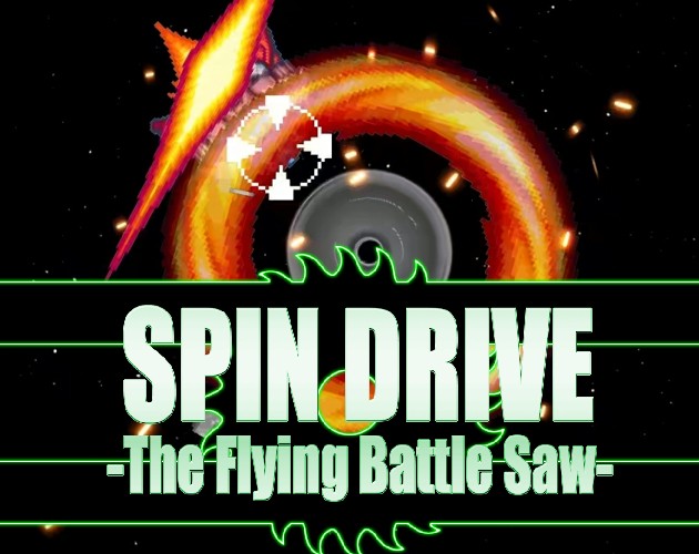 Games like SPIN DRIVE -The Flying Battle Saw-