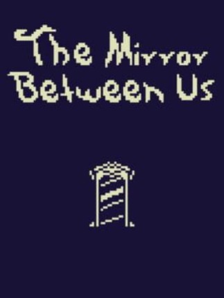 The Mirror Between Us Image
