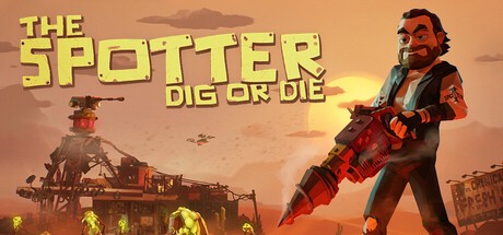 Games like The Spotter: Dig or Die