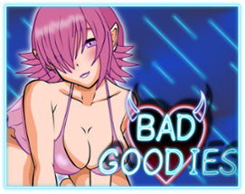 Bad Goodies Image