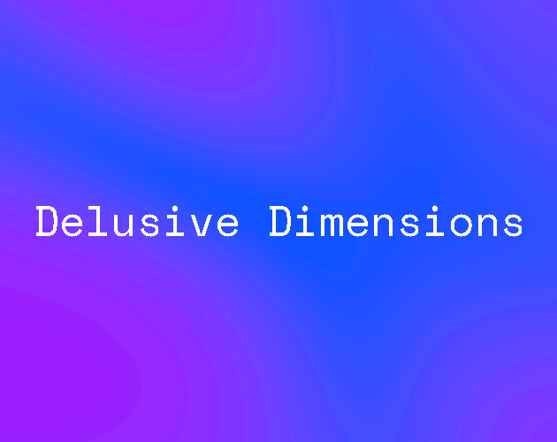 Games like Delusive Dimensions