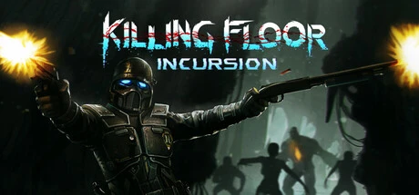 Games like Killing Floor: Incursion