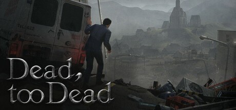 Games like Dead, too dead