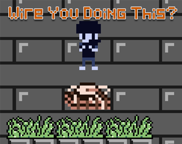 Games like Wire You Doing This?