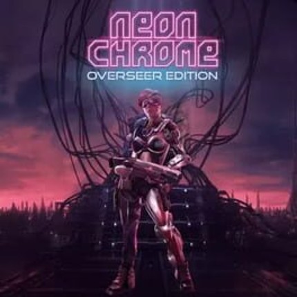 Neon Chrome Overseer Edition Game Cover