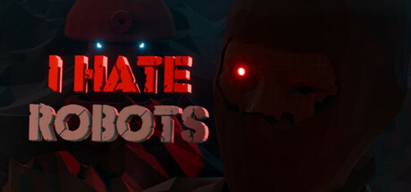 I Hate Robots Image