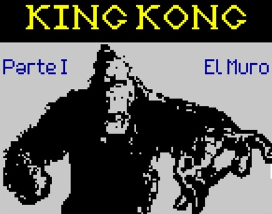 King Kong - Parte I: El Muro (ZX Spectrum) Image