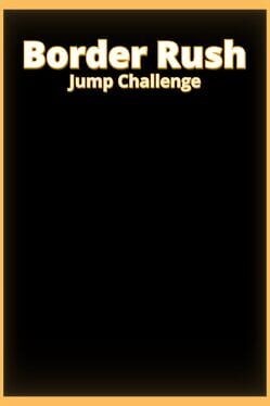 Games like Border Rush Jump Challenge