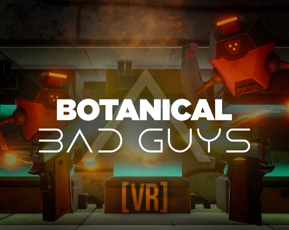 Games like Botanical: Bad Guys [VR]