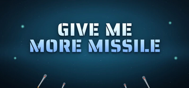 Give Me More Missile! Image