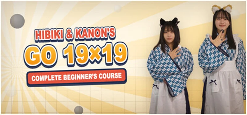 Hibiki & Kanon's Go 19x19 Complete Biginner's Course Image