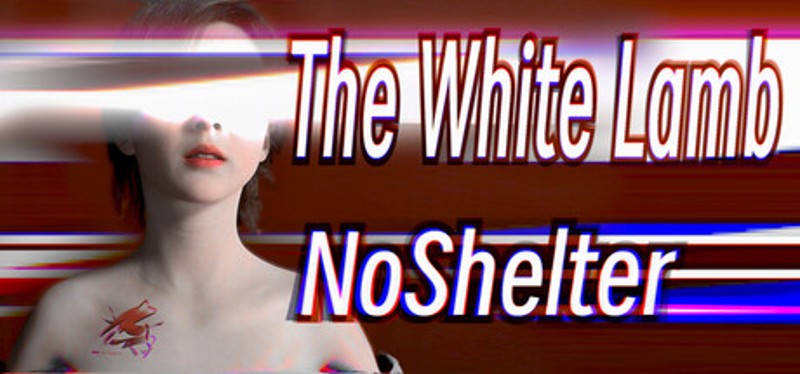 TheWhiteLamb：NoShelter Image