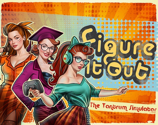 Games like Figure It Out: The Tantrum Simulator