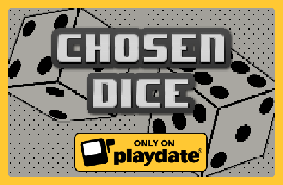 Games like ChosenDice (Playdate)