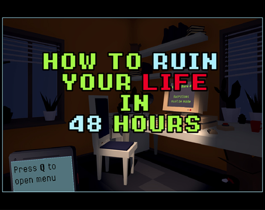 How to ruin your life in 48 hours Game Cover