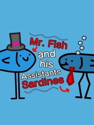 Mr. Fish and his Assistants Sardines Image