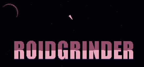 Games like Roidgrinder