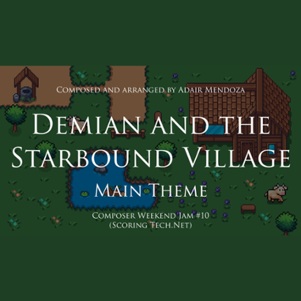 Demian and the Starbound Village - Main Theme (Original Score For the Composer Weekend Jam #10) Image
