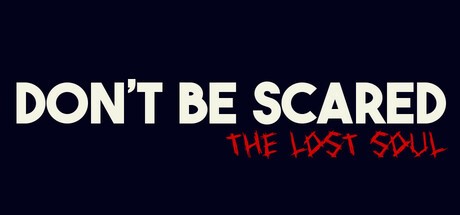 Games like Don't Be Scared - Episode 1: The Lost Soul