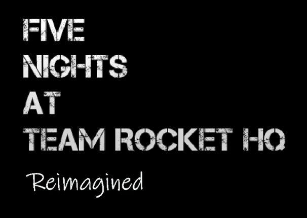 Five Nights at Team Rocket HQ Reimagined Game Cover