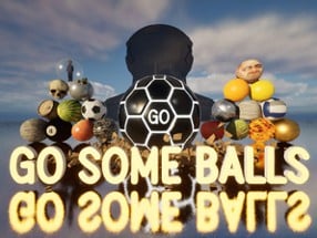 GO SOME BALLS Image