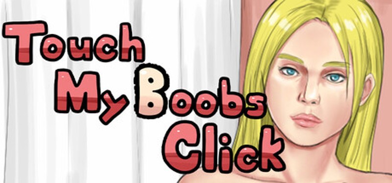 Touch My Boobs Click Image